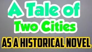 A Tale of two cities as a Historical Novel / zyni study insttuments