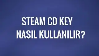 Steam CD Key Nasıl Kullanılır? İtemSatış.com