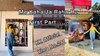 Me Kaha Ja Raha Hu …..First Part ….. || My Vlog Video No.241