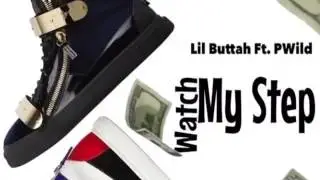 Lil Buttah x Pwild - Watch My Step