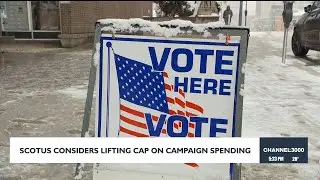 SCOTUS considers lifting cap on campaign spending