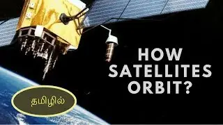 How Satellites Orbit Earth? | Tamil Science