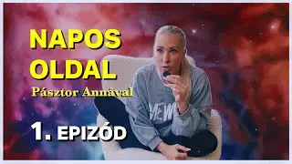 Napos Oldal P&aacute;sztor Ann&aacute;val &ndash; 1. Epiz&oacute;d