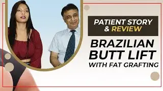 Patient Review of Brazilian Butt Lift Surgery by Dr. PK Talwar in Delhi, Buttock Augmentation Result
