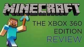 Minecraft: The Xbox 360 Edition REVIEWED!