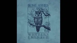 Bone Ashes - Winter's Embrace