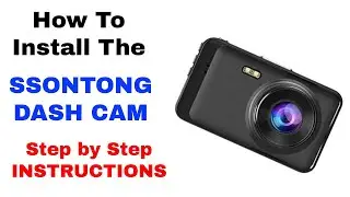 HOW TO INSTALL THE SSONTONG A10 DASH CAM - STEP BY STEP INSTRUCTIONS - HOW TO INSTALL A REAR CAMERA