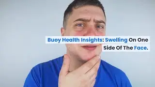 Swelling on One Side of the Face: Common Causes and When to Seek Medical Care  | BuoyHealth.com