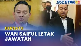 BERSATU |&nbsp;Terima Peletakan Jawatan Wan Saiful