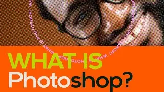 What Is Photoshop?