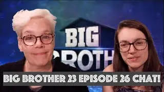 Big Brother 23 Episode 26 Chat!