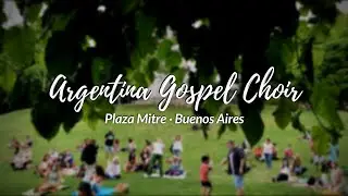 Every Praise &middot; Argentina Gospel Choir &middot; Plaza Mitre, Buenos Aires