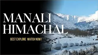 Manali Himachal | best explore