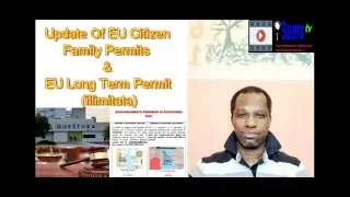 Update Of EU Citizen Family Permits & EU Long Term Permit (illimitata)