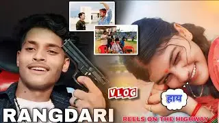 RANGDARI REELS ON THE HIGHWAY | SMART AJIT | AMIT AASHIQ BHAIYA | SIMRAN | SONU | NEW VLOGS |#vlog