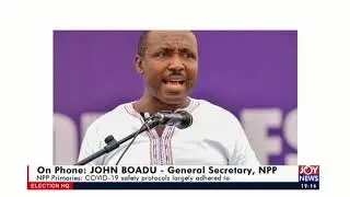 John Boadu: About 40 incumbent MPs defeated - Joy News Prime (20-6-20)