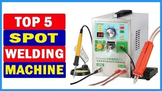 Top 5 Best Spot Welding Machine Of 2023