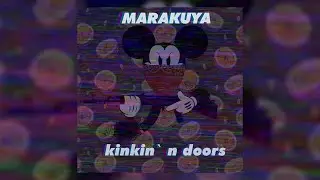 MARAKUYA - Kinkin` N doors