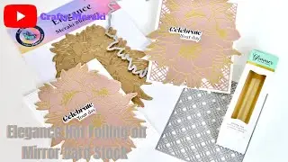 Elegance Hot Foiling on Mirror Card Stock | Two for one, in the name of research!