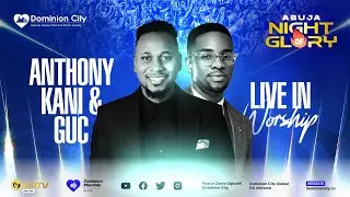 ANTHONY KANI & GUC LIVE @ ABUJA NIGHT OF GLORY DEC 2025