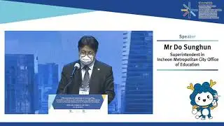 Mr Do Sunghun, Superintendent, Incheon Metropolitan City Office of Education