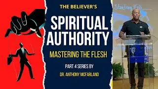 Understanding Spiritual Authority I Keys to Mastering Your Flesh Series