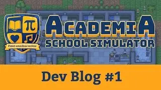 Academia : School Simulator Dev Blog #1