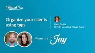 Moments of Joy: Organize your clients using tags (featuring Cheri Smith)