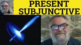 🔵 Present Subjunctive Simple - Form and Function - Use of Present Subjunctive - ESL British English