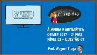 09 OBMEP 2017 - 2ª Fase - Nível 03 - 13ª Edição - Álgebra e Aritmética Questão 01 - Projeto Olímpico