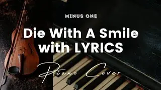 Die With A Smile - Lady Gaga, Bruno Mars - Key of C - Karaoke - Minus One with LYRICS - Piano Cover