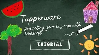 How to Use Pinterest For Your Tupperware Business
