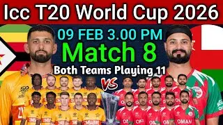 Icc T20 World Cup 2026 | Match 8 ZIM vs Oman Playing 11 | ZIM vs Oman Confirm Final Playing 11 