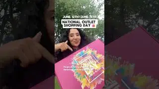 National Outlet Shopping Day is back!!! June 12th-June 15th 🙌💕