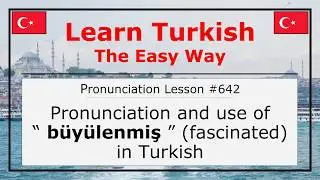 Pronunciation of Büyülenmiş (Fascinated) in Turkish (Lesson #642)