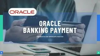 Oracle Banking Payments Explained | Complete Beginner Training Tutorial