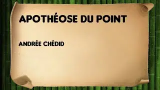 Apotheosis of the Period - Andrée Chédid