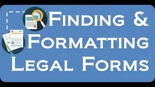 Legal Tech Institute - Finding and Formatting Legal Forms