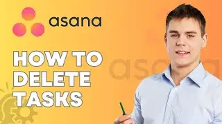 How to Delete Tasks in Asana | QUICK TUTORIAL 2026