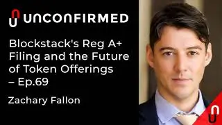 Blockstack's Reg A+ Filing and the Future of Token Offerings - Ep.069