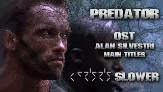 Alan Silvestri - Predator Main Titles - 400% SLOWER