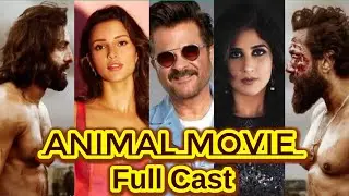 Animal Movie Full Cast Name | Animal Full Movie | journey Profiles #animalmovie #moviecast #actros