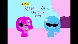 💖💙 Ram & rem the chibi twins theme song 💙💖