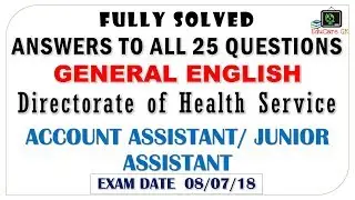 DHS ANSWER KEY | Ac Asst, Jr Asst |  Gen English SECTION SOLVED | Exam Date - 08/07/18 | EduCareGK