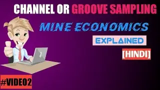 CHANNEL OR GROOVE SAMPLING [Explained] mine economics (hindi)