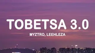 Myztro - Tobetsa 3.0 ft. Leehleza, Shaunmusiq & Ftears