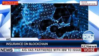 KCN @AIGinsurance &rlm; tests insurance policy on blockchain