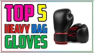 TOP 5 Best Heavy Bag Boxing Gloves 2026
