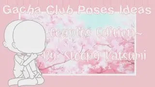 Gacha Club Poses Ideas (Couples Edition~) | Gacha Club | Sleepy Katsumi