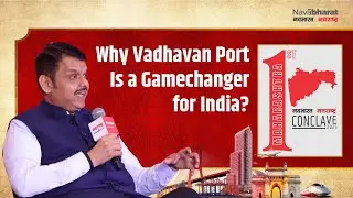 Why Vadhavan Port Is a Gamechanger for India? | Episode 6